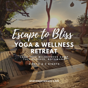 Escape to Bliss Botswana Yoga & Wellness Retreat